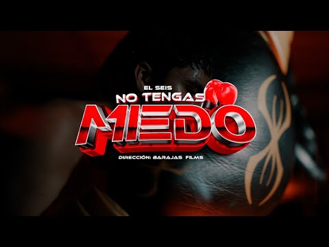 EL SEIS - NO TENGAS MIEDO (VIDEO OFICIAL)