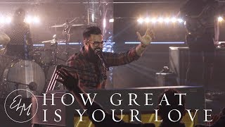 How Great Is Your Love - Passion | Elevate Life Music