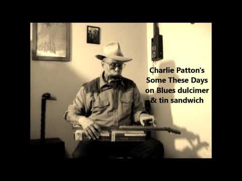 Some These Days on blues dulcimer & tin sandwich