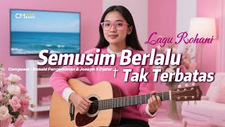 Download lagu Semusim Berlalu - Tak Terbatas { Lagu Rohani Viral } mp3
