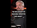 "Is Solomon in Heaven Despite His Sins?"