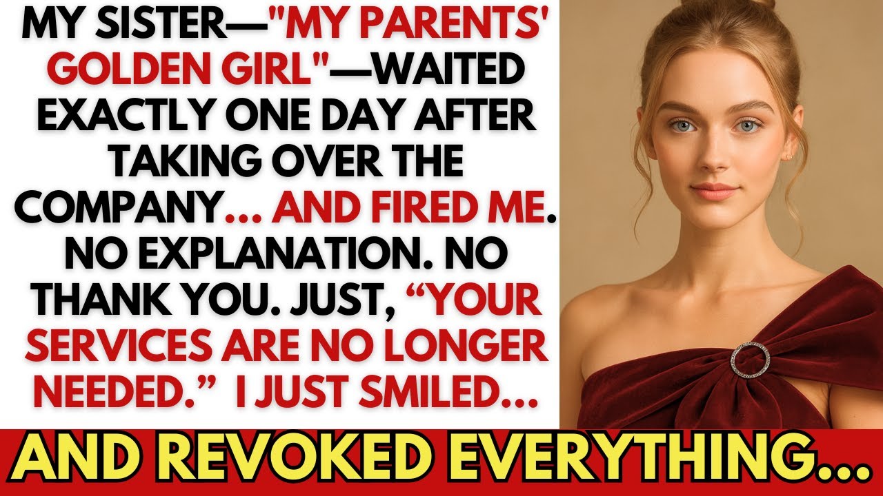 My Parents' Golden Girl Fired Me After Taking Over The Company—So I Smiled… And Took Everything Back