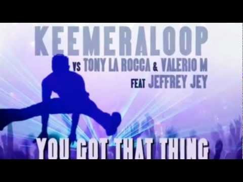 KL vs Tony La Rocca & Valerio M feat. Jeffrey Jey - "You Got That Thing" (LTDj 90's Recalls Remix)