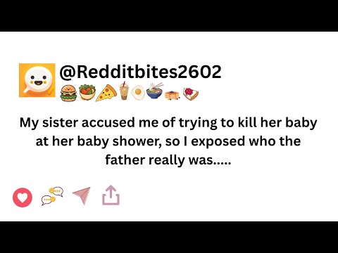 My sister accused me of trying to kill her baby, and my entire family believed her......[full story]