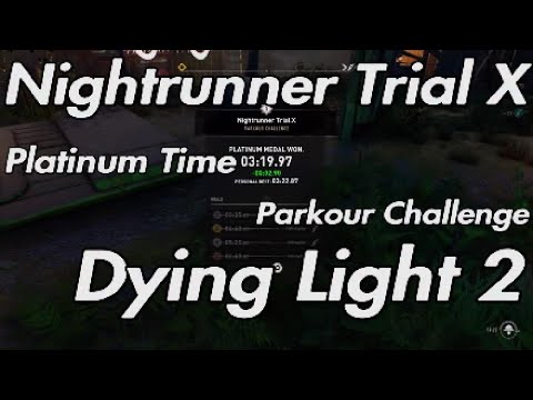 Dying Light 2 - Nightrunner Trial X Parkour Challenge Platinum Time