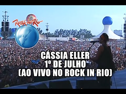 Cássia Eller - 1º de Julho (Ao Vivo no Rock in Rio)