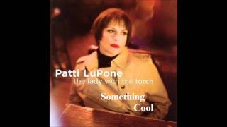 Patti LuPone-Something Cool