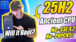 I Forced Windows 11 25H2 on a Very Old CPU (No SSE4.2/POPCNT) — Can It Boot