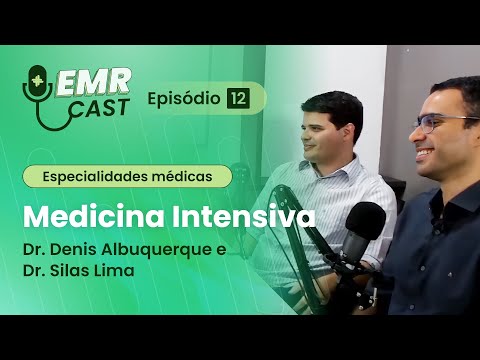 Especialidades Médicas: Medicina Intensiva | EMRCast - Episódio 12