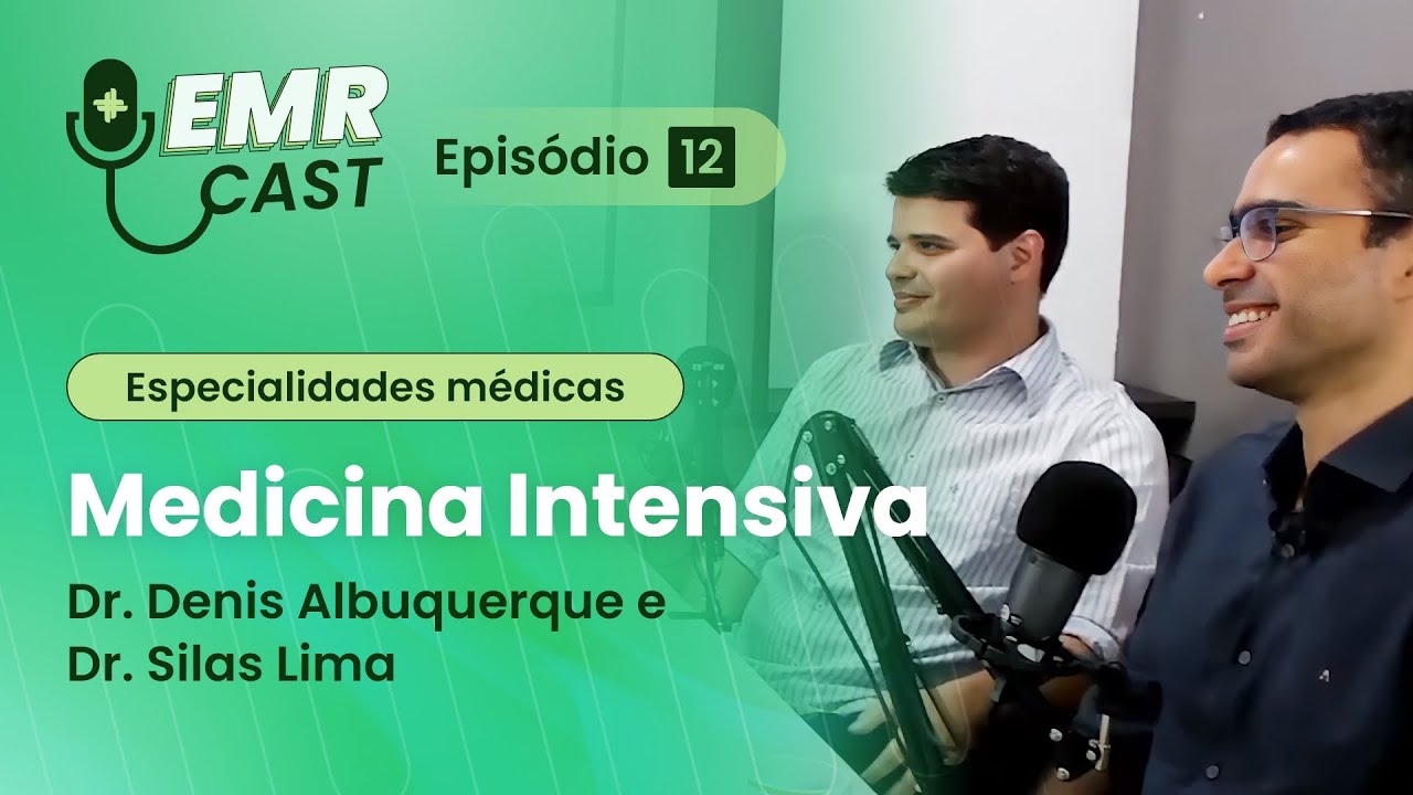Especialidades Médicas: Medicina Intensiva | EMRCast - Episódio 12