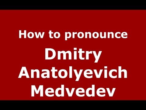 How to pronounce Dmitry Anatolyevich Medvedev (Russian/Russia) - PronounceNames.com