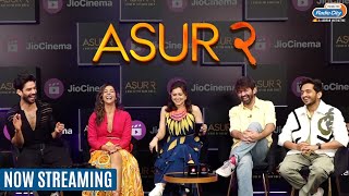 Asur 2 | In Conversation With Ridhi Dogra, Barun Sobti, Anupriya, Gaurav Arora & Amey Wagh
