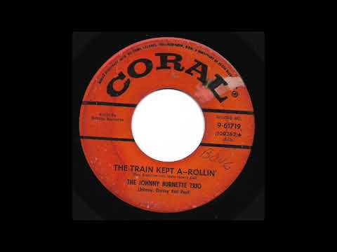 The Johnny Burnette Trio - The Train Kept A Rollin' (Coral)