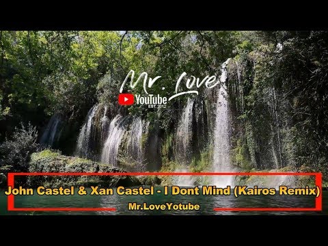 John Castel & Xan Castel - I Dont Mind (Kairos Remix)