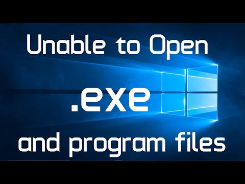 Unable to open .exe files in Windows 10 (Solved: 2 Methods)