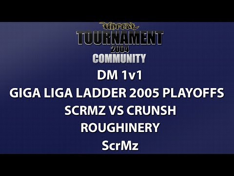 UT2004 DM 1v1 - Giga Liga Playoffs - ScrMz vs Crunsh - Roughinery - ScrMz