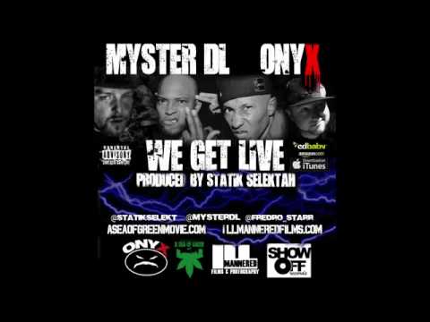 Myster DL ft  Onyx   We Get Live Produced by Statik Selekta