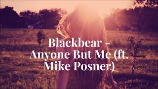 Blackbear - Anyone But Me (ft. Mike Posner)