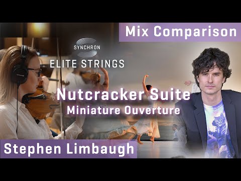 Synchron Elite Strings: Nutcracker Suite - Mix Comparison by Stephen Limbaugh