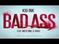 Kid Ink Ft. Meek Mill & Wale - Bad Ass ...