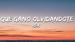 Reik - Qué Gano Olvidándote (Letra/Lyrics)