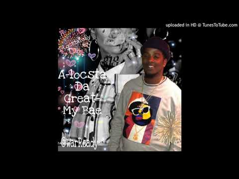 A-locsta Da Great- My Bae