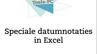 Speciale datumnotaties in Excel