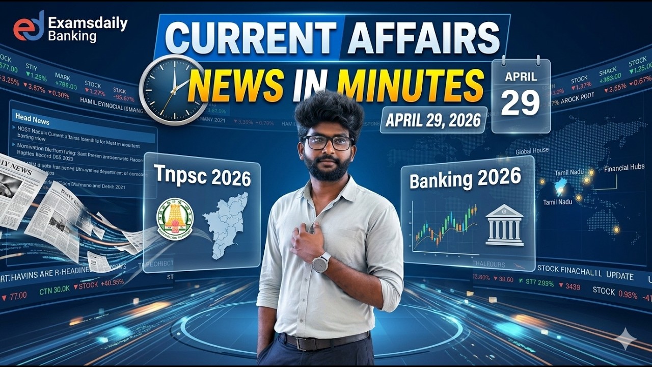 Current affairs - News in minutes (April 29,2026) - Tnpsc and Banking 2026