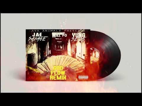 "GOD FLOW REMIX "JAE SAVAGE x YUNG SERG x WILL PO (AUDIO)