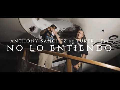 Anthony  sanchez ft Turek hem//no lo Entiendo//Rap mx...🇲🇽