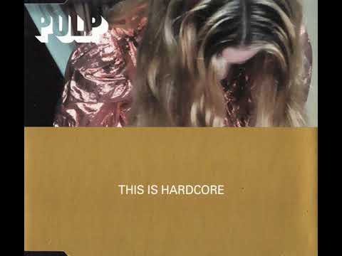 Pulp - This Is Hardcore