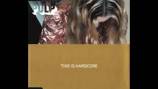 Pulp - This Is Hardcore