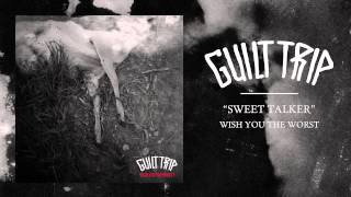 Guilt Trip - Sweet Talker