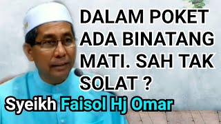 Download lagu Ada binatang mati dalam poket. Sah tak solat? - Syeikh Faisol Hj Omar mp3
