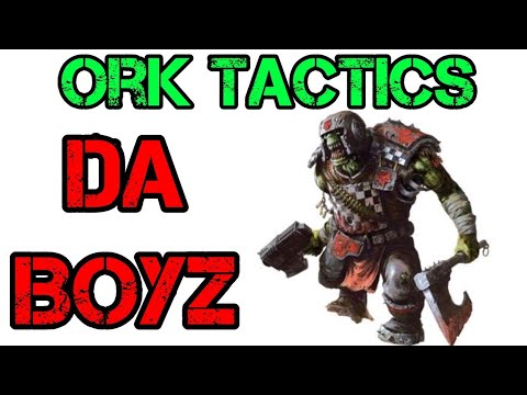 Ork Tactics - Ork Boyz