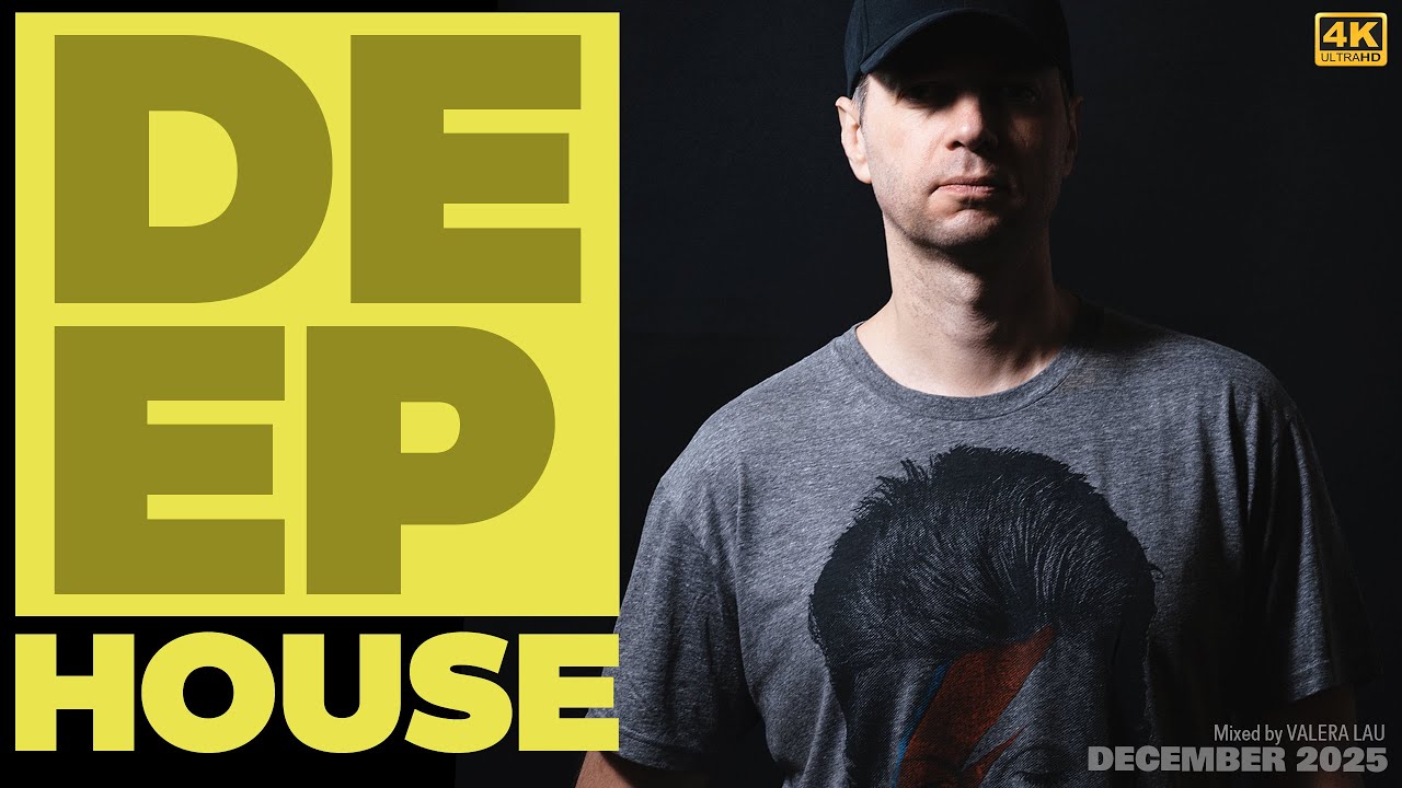 [4K] House, Deep House, Tech House DJ Mix #011 | Mixed by Valera Lau - 10 December 2025