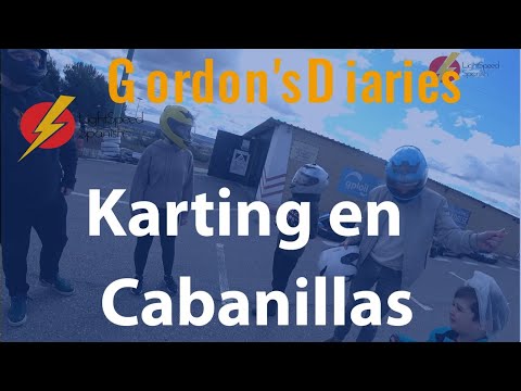 Karting in Cabanillas Gordon's Diaries LightSpeed Spanish