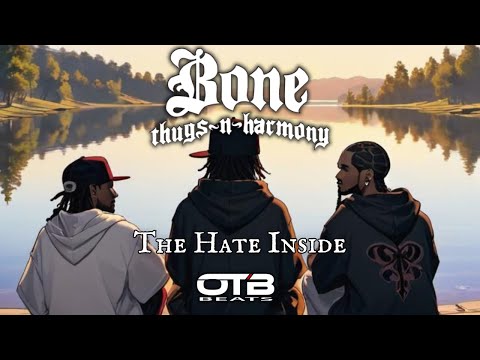Bone Thugs N Harmony - The Hate Inside (OTBMIX)