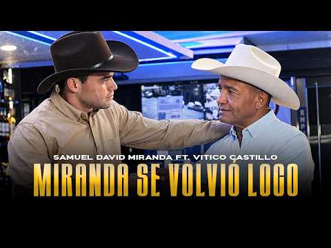 Miranda se Volvió Loco - Samuel David Miranda Ft Vitico Castillo (Video Oficial)