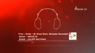 Calle 13 - Intro El Viaje feat (Eduardo Galeano) - Audio HD