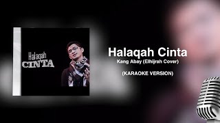 Download lagu Kang Abay (Elhijrah Cover) - Halaqah Cinta (Karaoke) mp3