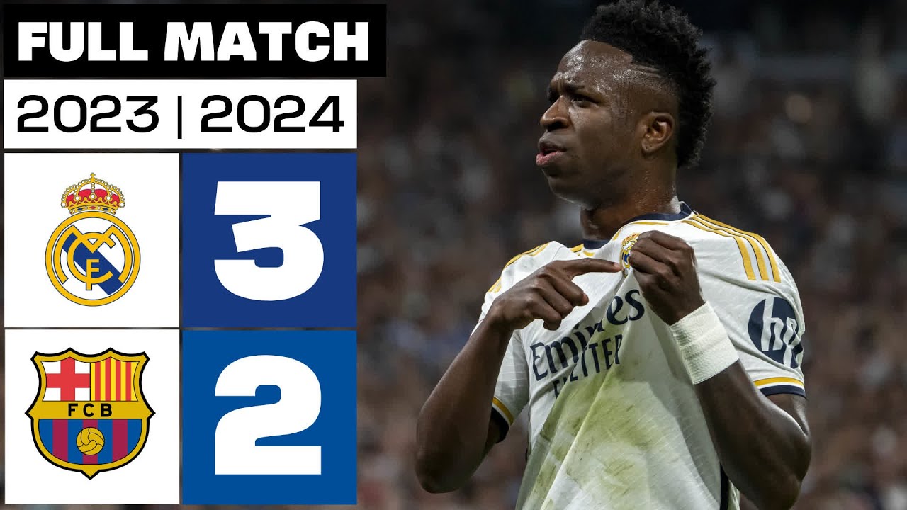 Real Madrid 3-2 FC Barcelona | FULL MATCH | LALIGA EA SPORTS 2023/24