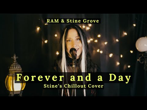 RAM & Stine Grove – Forever and a Day (Stine’s Chillout Cover)