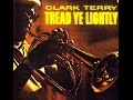 Clark Terry - Tread Ye Lightly
