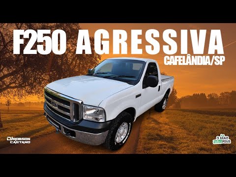 F250 AGRESSIVA - CAFELÂNDIA/SP