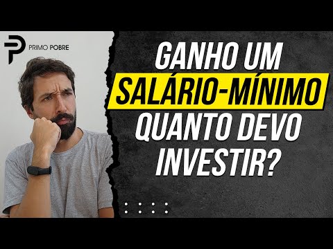 COMO INVESTIR SE VOCÊ GANHA POUCO? (SALÁRIO-MÍNIMO)