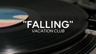 VACATION CLUB - Falling (Lyric Video)