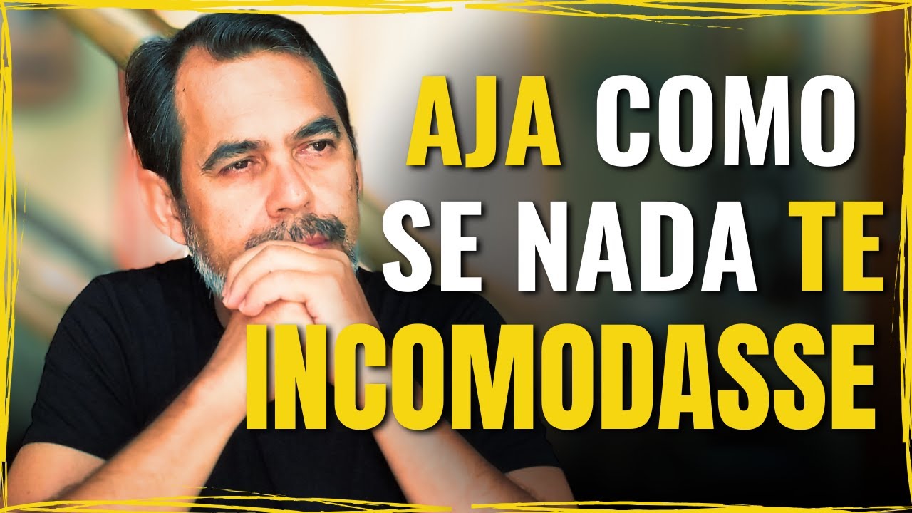AJA COMO SE NADA TE INCOMODASSE | Isso é muito Poderoso | Estoicismo