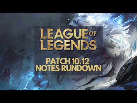 LEAGUE OF LEGENDS: PATCH 10.12 NOTES RUNDOWN