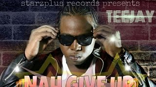 TeeJay - HardWork (Nah Give Up) [Heavens Gate Riddim] August 2015